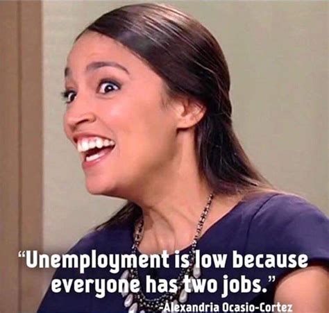 Ridiculous Aoc Quotes / Aoc Memes Why Right Wing Alexandria Ocasio Cortez Jokes Are So Bad ...