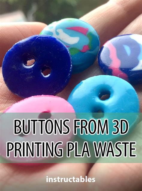 Buttons Using PLA Waste From 3D Printing | 3d printing art, 3d printing, 3d printing diy