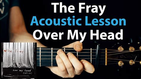 Over My Head - The Fray: Acoustic Guitar Lesson/Tutorial w/ Chords + Strumming - YouTube