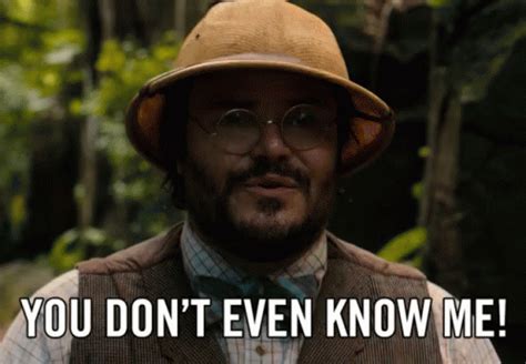 You Dont Know Me Jack Black GIF - YouDontKnowMe JackBlack Jumanji - Discover & Share GIFs