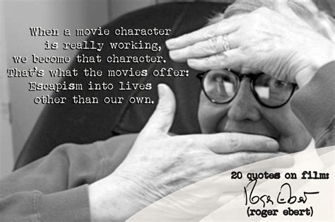 Roger Ebert On Movies Quotes. QuotesGram