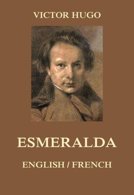 Esmeralda: English / French by Victor Hugo | eBook | Barnes & Noble®