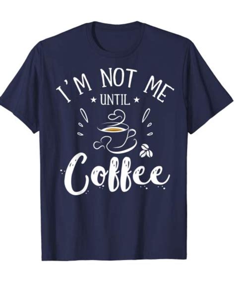 Coffee T-shirt | Funny coffee shirts, Coffee shirts, Coffee lover humor