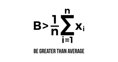 Be Greater Than Average Math Joke Funny Math Teacher T Shirt - Be Greater Than Average Math Kids ...