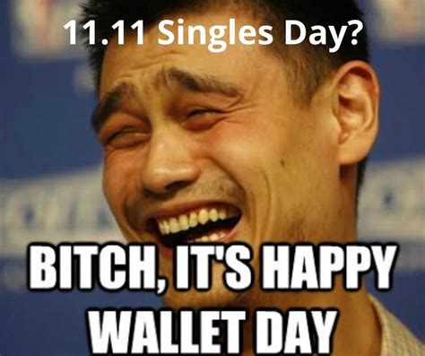 14 Funny Singles Day Memes To Celebrate Retailers Making Bank At Our Expense