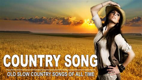 Old Slow Country Songs Of All Time - Best Old Country Music Collection - Old Country Songs ...