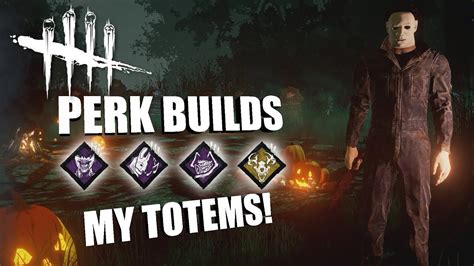 MY TOTEMS! | Dead By Daylight MICHAEL MYERS PERK BUILDS - YouTube