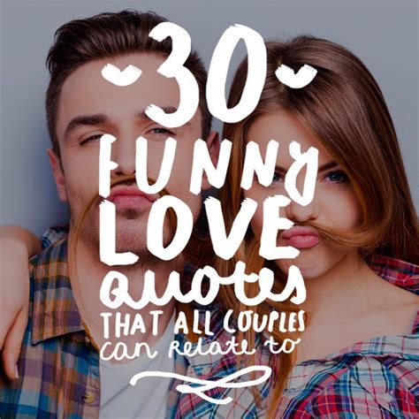 30 Funny Love Quotes That All Couples Can Relate To