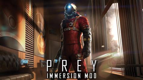 PREY Immersion Mod at Prey (2017) Nexus - Mods and community