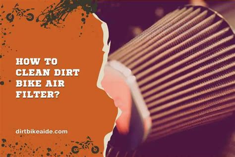 How to Clean a Dirt Bike Air Filter? - DirtBikeAide