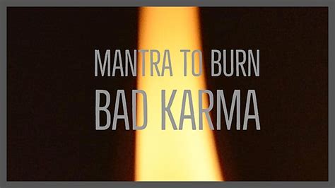 Powerful Mantra to Burn Bad Karma