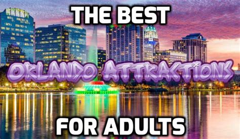 The 10 Best Orlando Attractions For The Adults In The Party | StayPromo