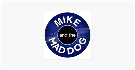 ‎Mike and the Mad Dog on Apple Podcasts