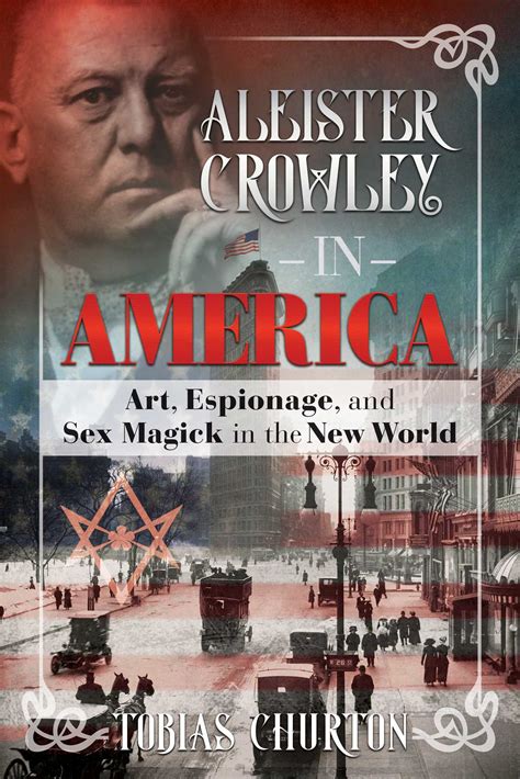 Aleister Crowley in America | Book by Tobias Churton | Official Publisher Page | Simon & Schuster