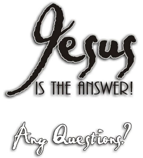 Jesus Is The Answer Quotes. QuotesGram