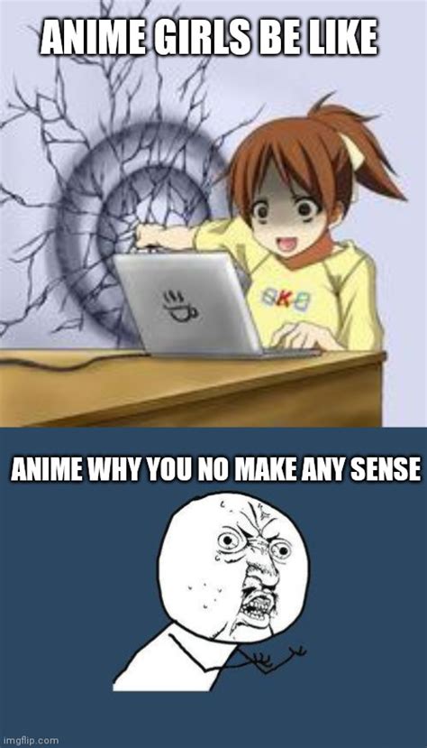 Image tagged in why you no,anime wall punch - Imgflip