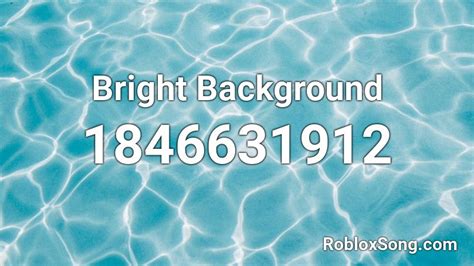 Bright Background Roblox ID - Roblox music codes