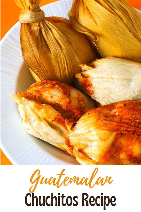 Chuchitos: A Traditional Guatemalan Tamal Recipe