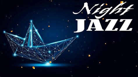 Night Smooth JAZZ - Instrumental Piano Jazz Mix for Sleep, Work, Relax ...