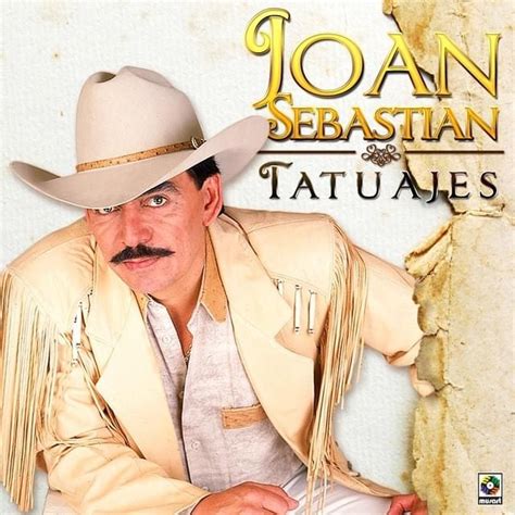 Tatuajes - Letra - Joan Sebastian - Musica.com