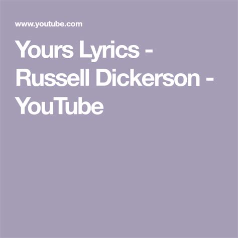 Yours Lyrics - Russell Dickerson - YouTube | Yours lyrics, Lyrics ...