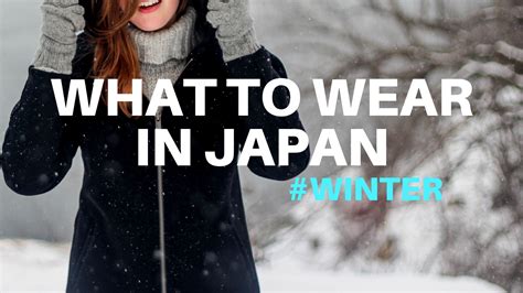 What to Wear in Japan in Winter: December, January and February - Japan ...