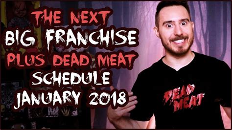 THE NEXT BIG FRANCHISE on the Kill Count + JANUARY 2018 SCHEDULE for Dead Meat - YouTube