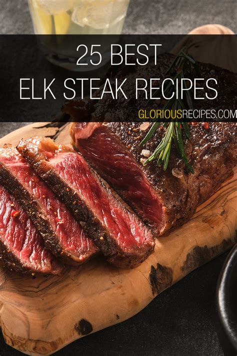 25 Best Elk Steak Recipes To Try