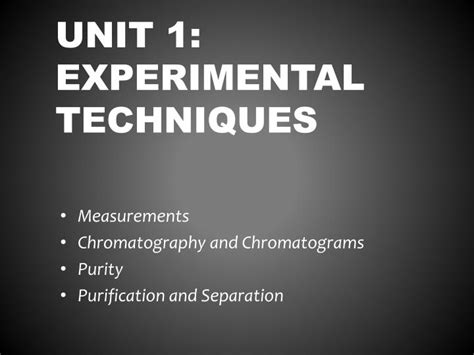 PPT - Unit 1: Experimental techniques PowerPoint Presentation, free ...