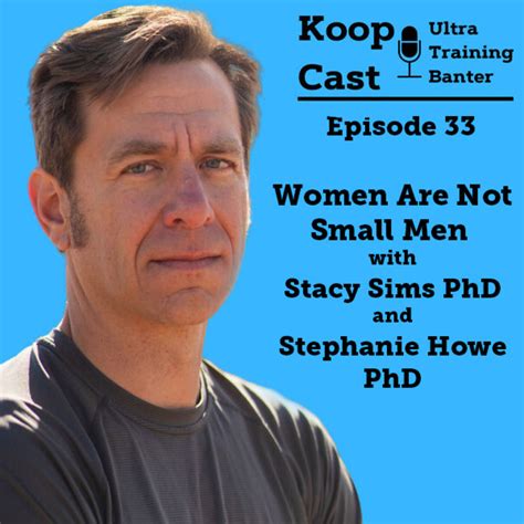 Women Are Not Small Men with Stacy Sims PhD and Stephanie Howe PhD ...