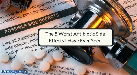 The Five Worst Antibiotic Side Effects I Have Ever Seen