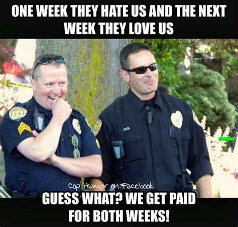 Pin by laura raymond on Hilarious | Cops humor, Police humor, Police memes