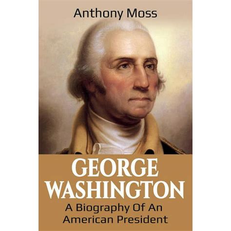 George Washington : A Biography of an American President (Paperback ...