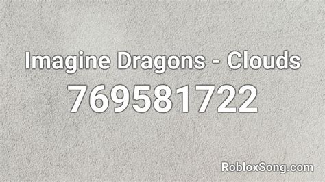 Imagine Dragons - Clouds Roblox ID - Roblox music codes