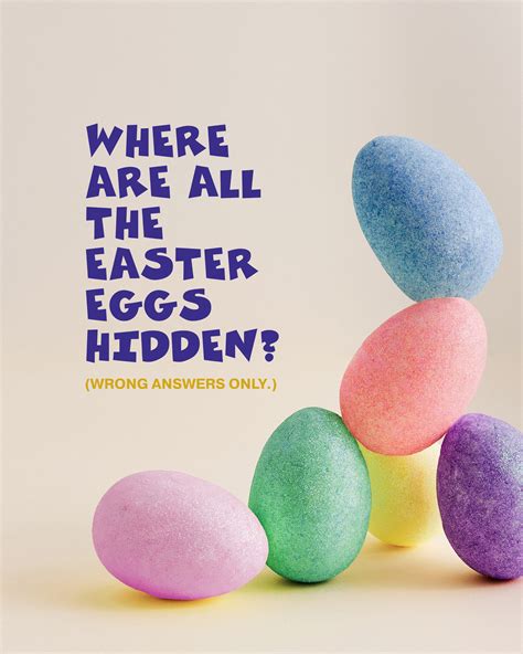 Where are all the Easter eggs hidden? (Wrong answers only.) - Sunday Social