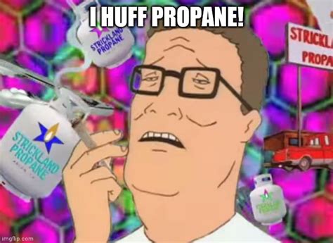 Hank Hill tripping on propane - Imgflip