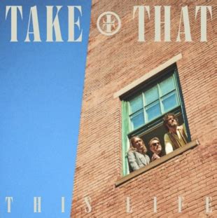 THIS LIFE – TAKE THAT | Official Charts