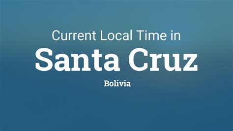 Current Local Time in Santa Cruz, Bolivia