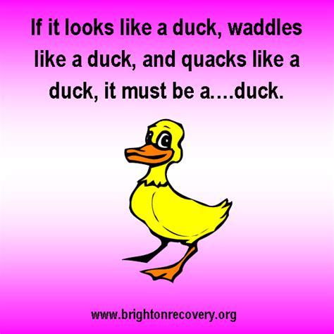 If it looks like a duck | 12 step recovery quotes, Inspirational words, Best quotes