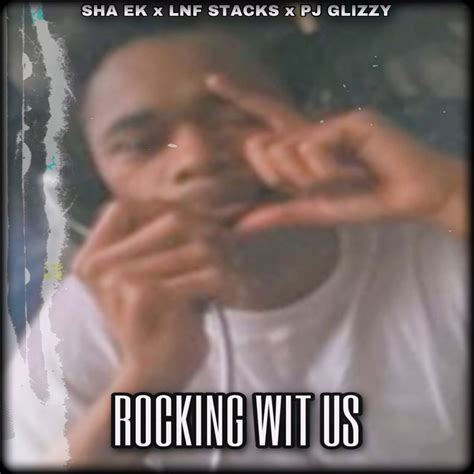 ‎Rocking Wit Us - Single (feat. Sha EK & Pj Glizzy) - Single - Album by LNF STACKS - Apple Music