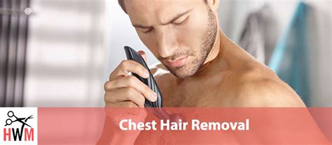 Should You Remove Your Chest Hair? Best Removal Options - Hair World ...