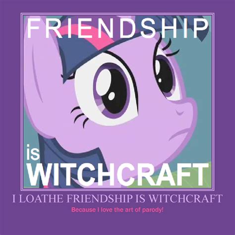 Friendship is Witchcraft Demotivational by SEGASister on DeviantArt