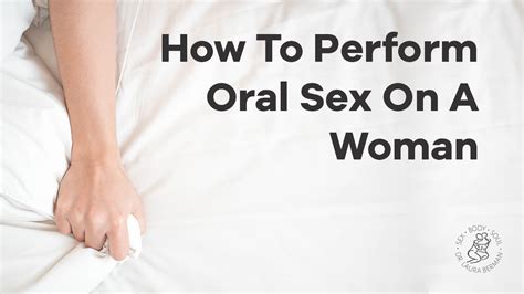 How To Give Oral Sex On A Woman | SEX HACKS | Dr. Laura Berman - YouTube