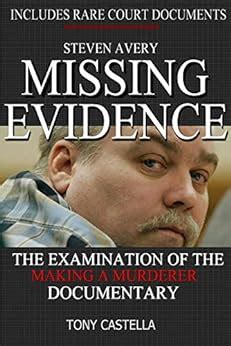 Steven Avery - Missing Evidence: The Examination of The Making a Murderer Documentary eBook ...