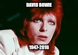 Image tagged in david bowie,ziggy stardust,funny memes,memes,died in 2016 - Imgflip