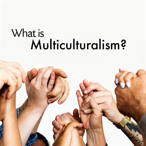 What is Multiculturalism?