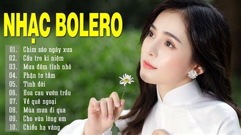 10 Ca Khúc Nhạc Trữ Tình Bolero Nghe Hay Nức Lòng - Lk Chim sáo ngày xưa - YouTube