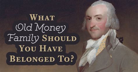 What Old-Money Family Should You Have Belonged To? - Quiz