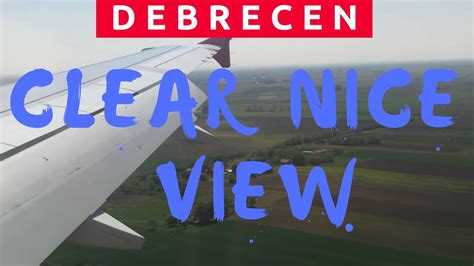 Landing with Clear and Nice View at Debrecen Airport Hungary, Landolás a Debreceni Repülőtéren ...