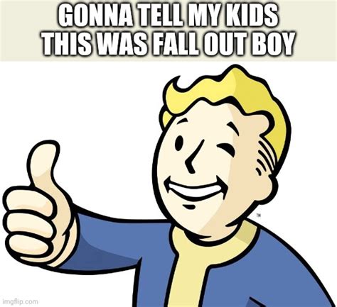 Image tagged in gaming,fallout,fallout vault boy,vault boy,fall out boy ...